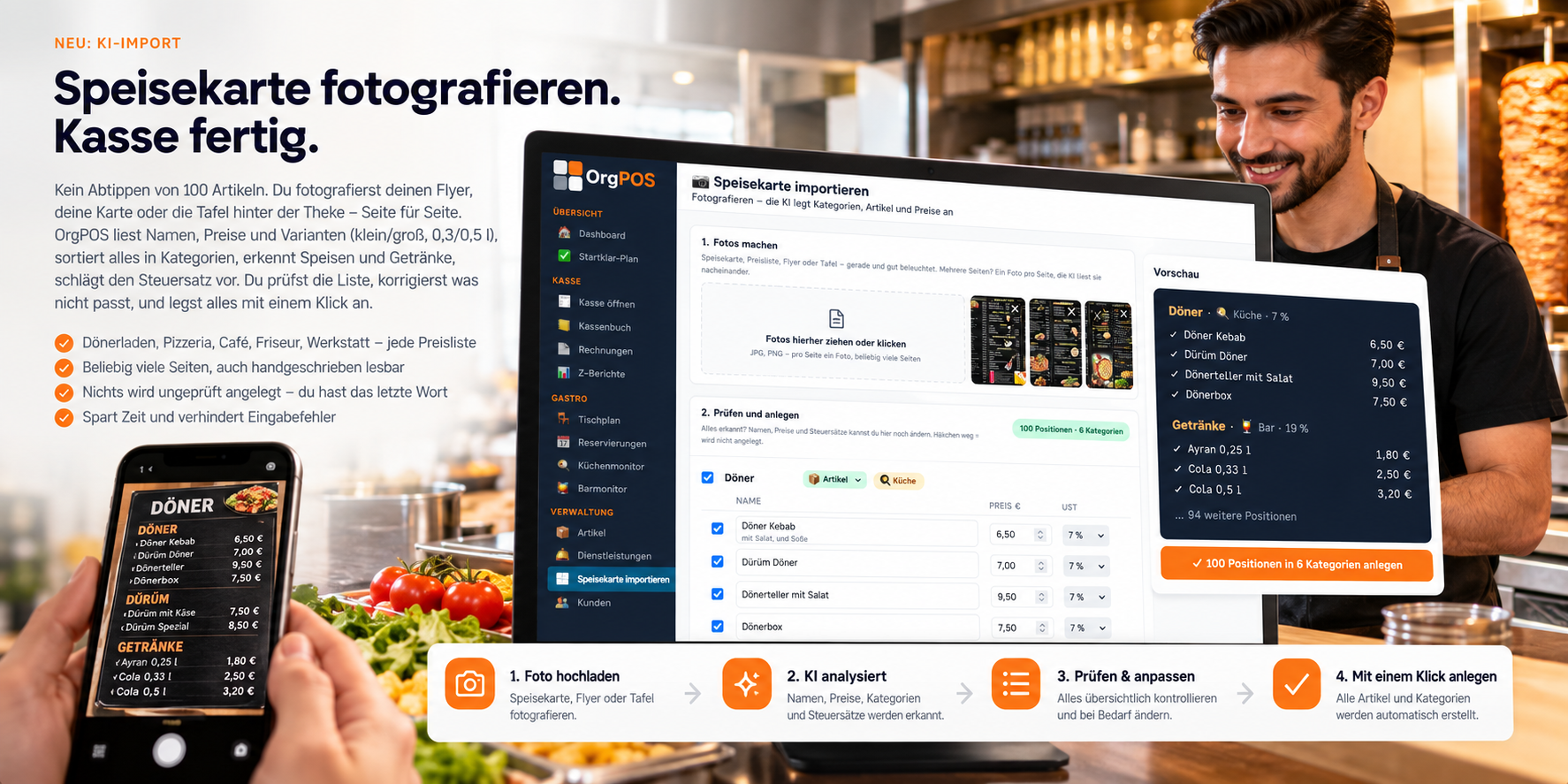 Speisekarte fotografieren, Kasse fertig: Foto hochladen, die KI erkennt Namen, Preise, Kategorien und Steuersätze, du prüfst und legst alles mit einem Klick an.
